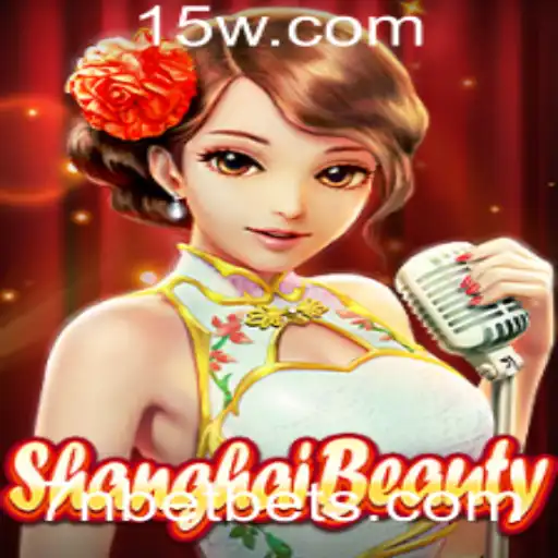 Descubra o Envolvente Mundo de ShanghaiBeauty com 7nbet
