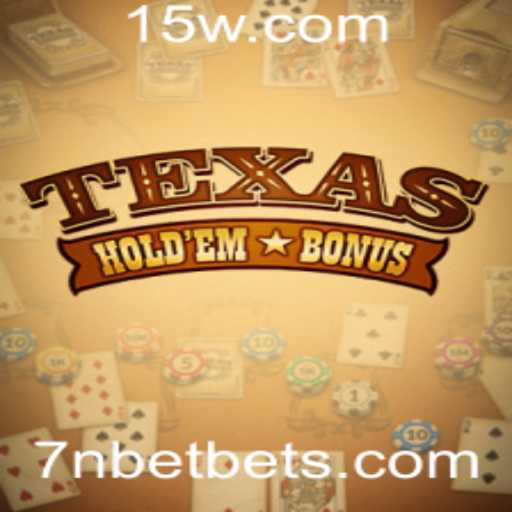Explorando o Fascinante Mundo do Jogo Texas Hold'em Bonus com 7nbet